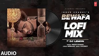 Bewafa lofi by Inder Chahal Audio  DJ Lemon  Latest Punjabi Songs 2023  TSeries [upl. by Medor983]