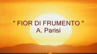 quot FIOR DI FRUMENTO quot A Parisi  T Ladisa [upl. by Zuliram]