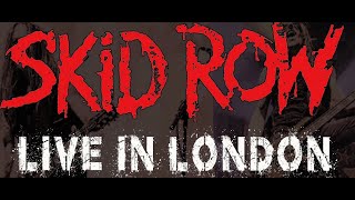 Skid Row  Live in London Highlights [upl. by Sheaff]