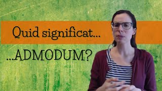 Latin lessons for beginners  Quid significat quotadmodumquot [upl. by Gareth989]