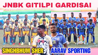 फाइनल मुकाबला  Singhbhum Sher 🆚 Aarav Sporting  At  Gitilpi Gardisai Football Tournament 2024 [upl. by Hamfurd]