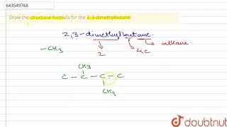 Draw the structural formula for the 2 3dimethylbutane  10  ORGANIC CHEMISTRY  CHEMISTRY [upl. by Nichols124]