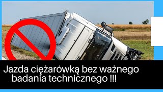 Jazda ciężarówką bez ważnego badania technicznego [upl. by Arracat65]