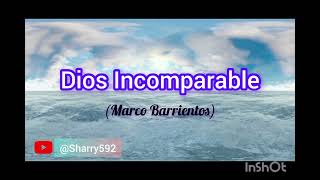 Dios Incomparable Marco Barrientos [upl. by Hardan853]