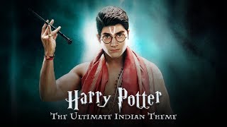 Harry Potter  The Ultimate Indian Theme [upl. by Ainimre62]