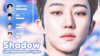 SEVENTEEN  Shadow Line Distribution  Lyrics Karaoke PATREON REQUESTED [upl. by Rochette]