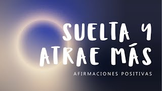 LEY DEL DESAPEGO Afirmaciones Positivas para la Clave de la Felicidad  Deja de Perseguir y Atrae 💫 [upl. by Dorry]