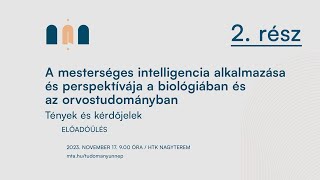 A mesterséges intelligencia alkalmazása és perspektívája a biológiában és az orvostudományban  2 [upl. by Diad954]