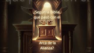 ¿Según la Biblia qué pasó con el Arca de la Alianza amor abundancia [upl. by Enirhtac394]