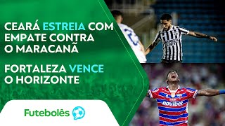 CEARÁ ESTREIA COM EMPATE CONTRA O MARACANÃ  FORTALEZA VENCE O HORIZONTE  FUTEBOLÊS 220123 [upl. by Ahsin661]