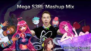 Mega S3RL Mashup Mix 200 Subs Special [upl. by Norven]