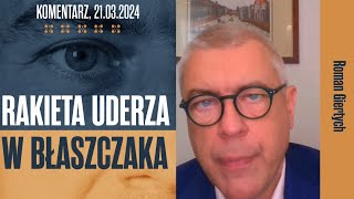 Rakieta uderza w Błaszczaka  Roman Giertych komentarz 21032024 [upl. by Mochun]