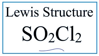 Lewis dot structure for SO2Cl2 Sulfuryl chloride [upl. by Nofets]