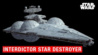 Star Wars The Interdictor Star Destroyer Ultimate Weapons [upl. by Eelyab282]