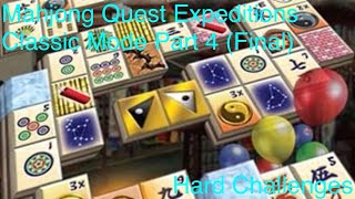 Mahjong Quest Expeditions Classic Mode Part 4 Final [upl. by Leiad]