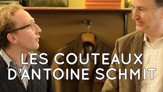 Les couteaux dAntoine Schmit [upl. by Iblok27]