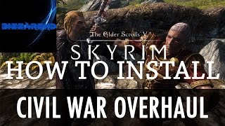 Skyrim how to install Civil War Overhaul Updated Quick [upl. by Buddie553]