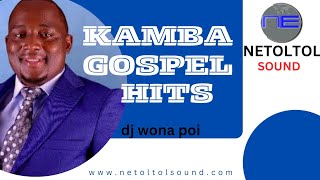 KAMBA GOSPEL MIX  DJ WONA POI [upl. by Ayanahs]