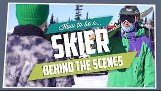 How to be a Skier Behind The Scenes [upl. by Mosi243]