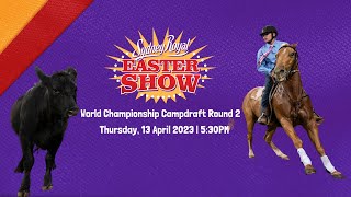 World Championship Campdraft Round 2  Thursday 13 April 2023  530PM [upl. by Nwahser]