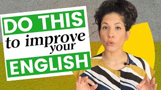 The Single Most Effective Way To Improve Your English [upl. by Notniuqal551]