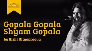 Gopala Gopala Shyam GopalaKrishna bhajan by Rishi Nitya Pragya [upl. by Arrec]