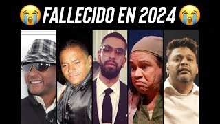 5 Artistas Dominicanos🇩🇴 fallecidos en 2024😭 [upl. by Buyers486]