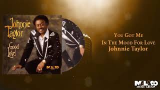 Johnnie Taylor  You Got Me In The Mood For Love [upl. by Spalla]