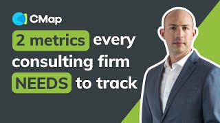 The Most Important Metrics for Consulting Firms to Track  CMap [upl. by Enohs]