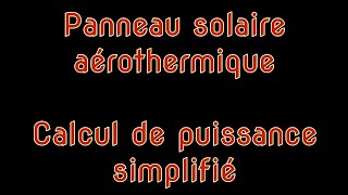 Panneau solaire aérothermique  calcul simplifié de la puissance [upl. by Aleacim525]