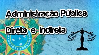 Adm Direta X Adm Indireta  DIDÁTICA TOTAL [upl. by Sharia989]