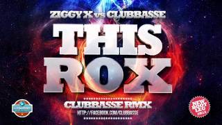 Ziggy X vs Clubbasse  This Rox Clubbasse bootleg rmx [upl. by Inalan10]