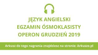 Egzamin ósmoklasisty język angielski próbny Operon 2019 nagranie [upl. by Igor]