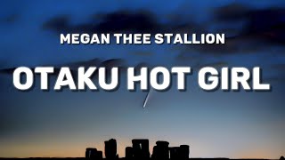 Megan Thee Stallion  Otaku Hot Girl Lyrics [upl. by Idissak]