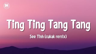 See Tinh Cukak Remix Hoang Thuy Linh  ting ting tang tang ting tiktok [upl. by Randall962]