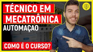 🔥TÉCNICO EM MECATRÔNICA TUDO SOBRE O CURSO TÉCNICO [upl. by Enelrats]