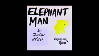 Time Cow amp RTKal  Elephant Man prod Gavsborg EquiknoxxMusic [upl. by Noivart]