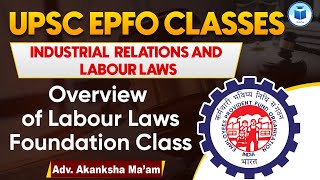 UPSC EPFO Classes  Overview of Labour Laws  Detailed Syllabus amp Preparation Strategy EPFO Exam [upl. by Hareema]