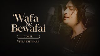 Wafa ne Bewafai Arijit Singh  Vinesh Singare Cover [upl. by Windsor742]