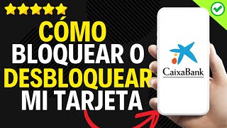 ✅️ Cómo BloquearDesbloquear Tarjeta Caixabank ✅️ [upl. by Airotel723]