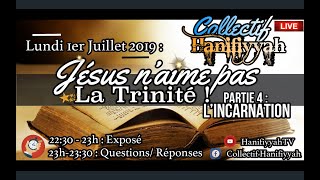 LIVE  COLLECTIF HANIFIYYAH  JÉSUS NAIME PAS LA TRINITÉ  Part 4 [upl. by Siladnerb]