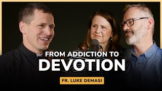 A Journey from Addiction to Devotion w Fr Luke De Masi [upl. by Vitek]