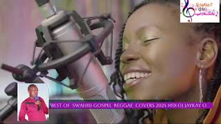 Swahili Gospel Reggae Worship Covers Mix 2024DJ Jaykay 0 [upl. by Kurman]