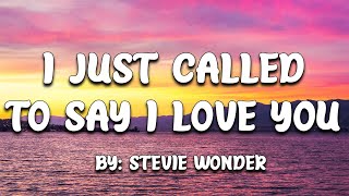 I Just Called To Say I Love You  Stevie Wonder Lyrics 🎵 [upl. by Akemrej]