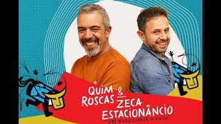 QUIM ROSCAS amp ZECA ESTANCIONÃNCIO [upl. by Kokaras]