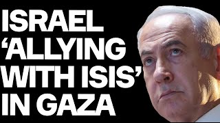 Israel ALLYING With ISIS To Starve Gaza  Shocking New Allegations In Israeli Media [upl. by Wakefield]