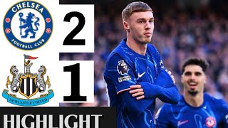 🔵Chelsea vs Newcastle United 21 HIGHLIGHTS  Premier League 20242025 [upl. by Trik]