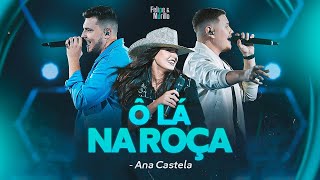 Felipe e Murillo ft Ana Castela  Ô Lá Na Roça Oficial [upl. by Pardo513]