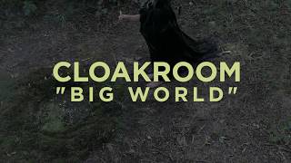 CLOAKROOM  quotBig Worldquot Official Video [upl. by Mrots865]