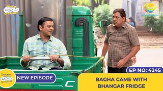 NEW Ep 4245 Bagha Came With Bhangar Fridge  Taarak Mehta Ka Ooltah Chashmah [upl. by Huang414]